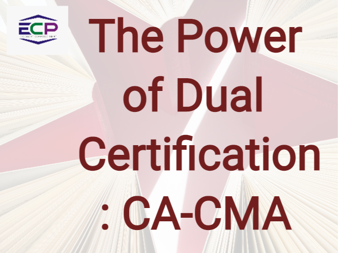 The Power of Dual Certification : CA-CMA - ECP Gurgaon