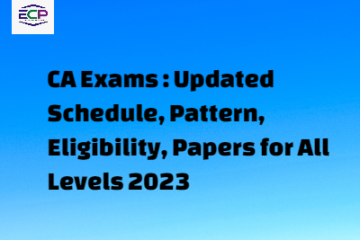 CA Exams: Updated Schedule, Pattern, Eligibility, Papers for All Levels 2023