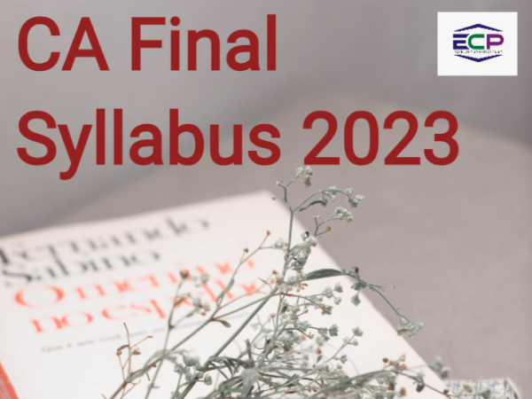 CA Final Syllabus 2023 - ECP Gurgaon