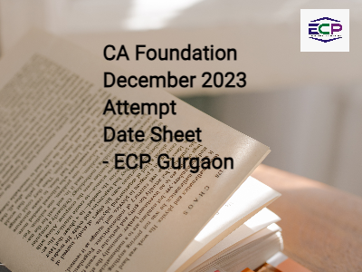 CA Foundation December 2023 Attempt Date Sheet