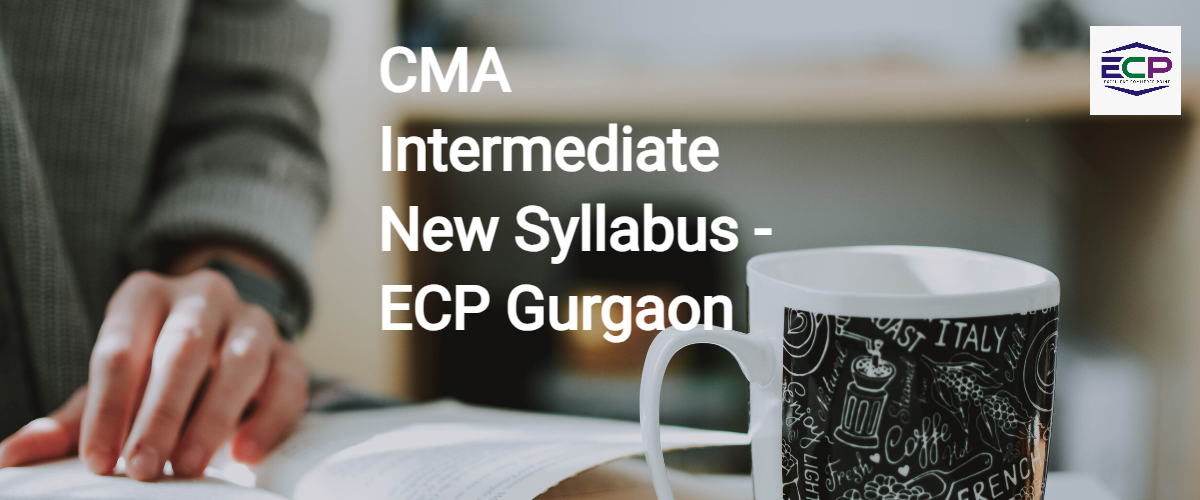 CMA Intermediate New Syllabus ECP Gurgaon