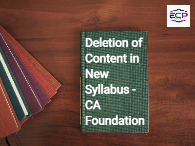 Deletion of Content in New Syllabus - CA Foundation