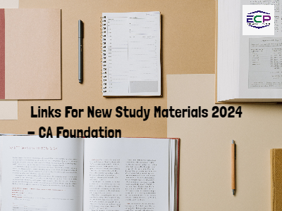Links For New Study Materials 2024 - CA Foundation