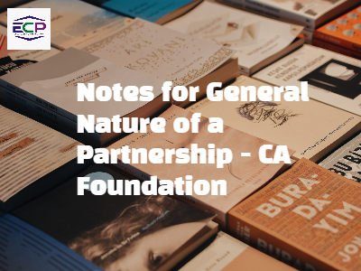 Partnership (General Nature of Partnership) Notes – CA Foundation