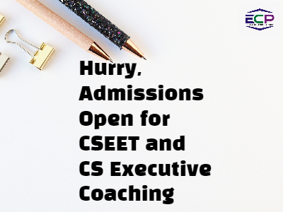 Hurry, Admissions Open for CSEET and CS Executive Coaching