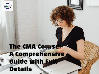 The CMA Course: A Comprehensive Guide with Full Details