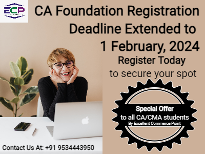 CA Foundation Registration Deadline Extended to 1 February, 2024