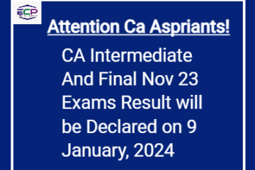 CA Intermediate And Final Nov 23 Result Declared on 9 Jan, 24