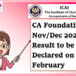 CA Foundation Nov/Dec 2023 Result to be Declared on 7 February