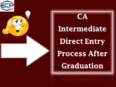 CA Intermediate Direct Entry Process After Graduation