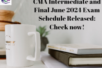 CMA Intermediate and Final June 2024 Exam Schedule