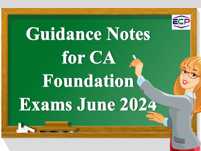 Guidance Notes for CA Foundation Exams June 2024