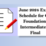 June 2024 Exam Schedule for CA Foundation, Intermediate & Final