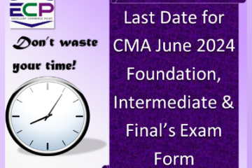 Last Date for CMA Foundation, Intermediate & Final Exam Form