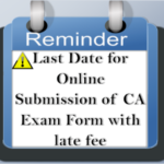 Last Date for Online Submission of CA Exam Form with late fee