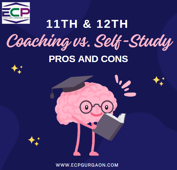 11th & 12th Coaching vs. Self-Study Pros and Cons