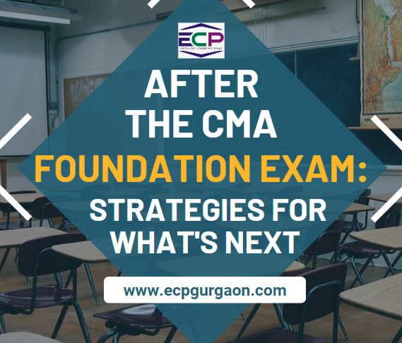 After the CMA Foundation Exam Strategies for What's Next