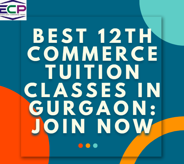 Best 12th Commerce Tuition Classes in Gurgaon Join Now