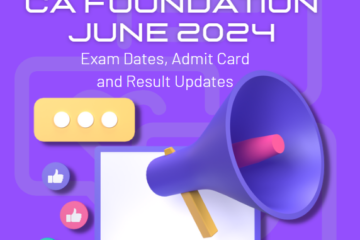 CA Foundation June 2024 Exam Dates, Admit Card and Result