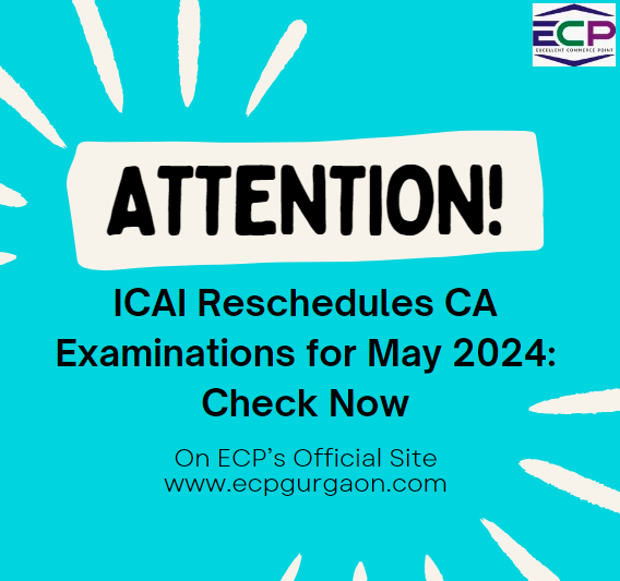 ICAI Reschedules CA Examinations for May 2024: Check Now