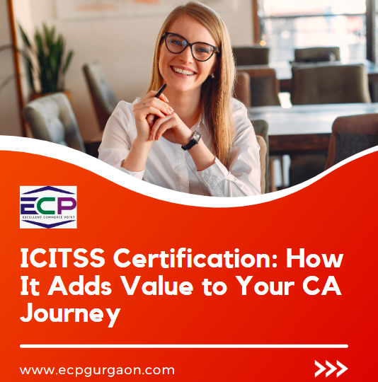 ICITSS Certification: How It Adds Value to Your CA Journey