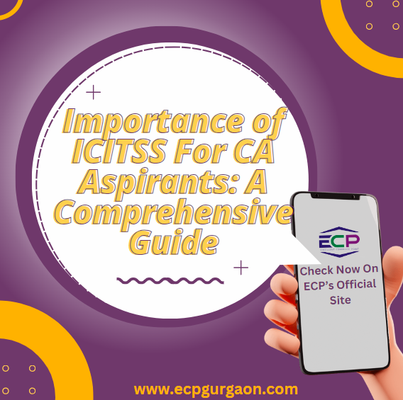 Importance of ICITSS For CA Aspirants A Comprehensive Guide