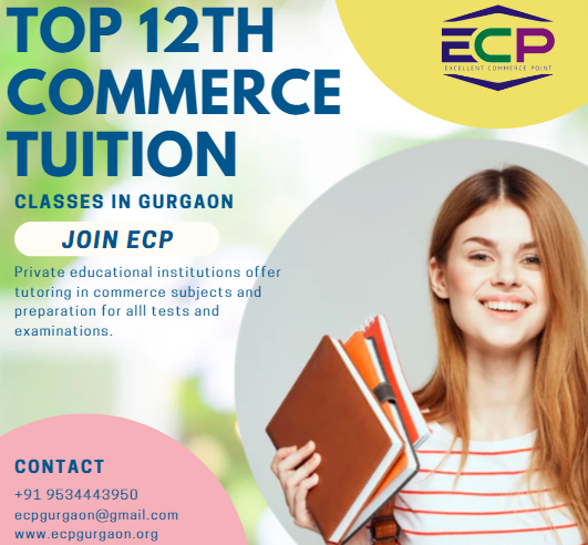 Top 12th Commerce Tuition Classes in Gurgaon Join ECP