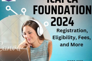 ICAI CA Foundation 2024 Registration, Eligibility, Fees, and More