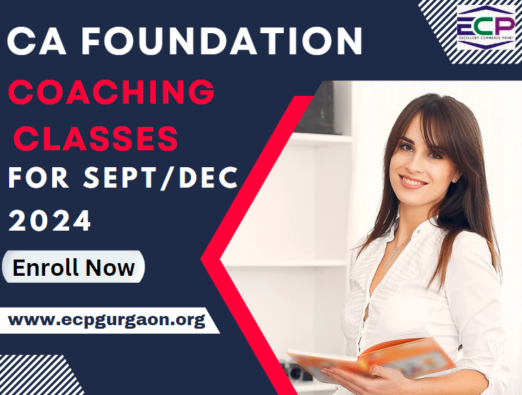 CA Foundation Coaching Classes for SeptDec 2024 Enroll Now