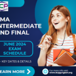 CMA Intermediate and Final June 2024 Exam Schedule Key Dates