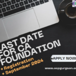 Last Date for CA Foundation Registration September 2024 Apply