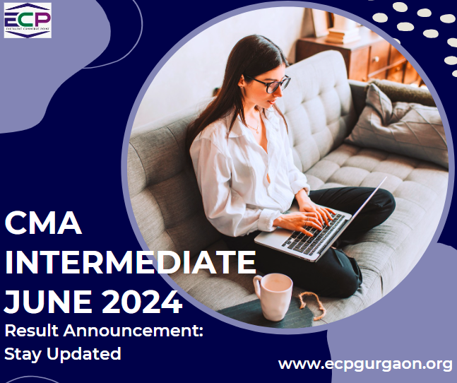 CMA Intermediate June 2024 Result Announcement Stay Updated