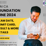 ICAI CA Foundation June 2024 Exam Date, Admit Card & Result