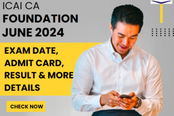 ICAI CA Foundation June 2024 Exam Date, Admit Card & Result