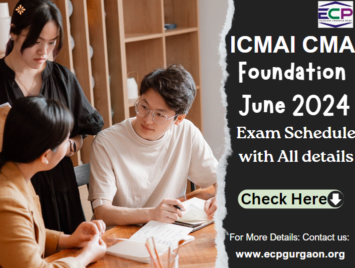 ICMAI CMA Foundation June 2024 Exam Schedule with All details