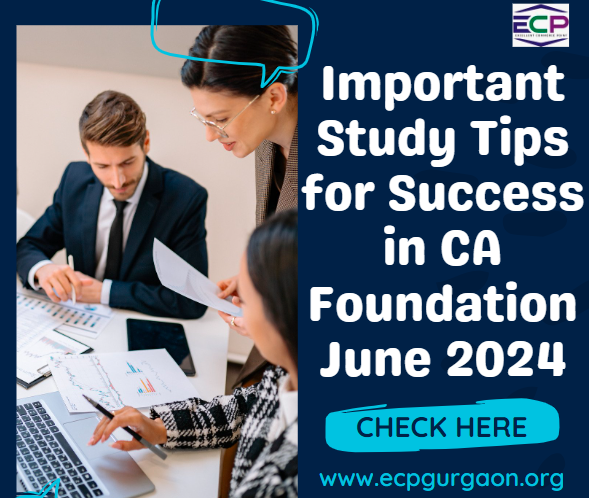 Important Study Tips for Success in CA Foundation June 2024