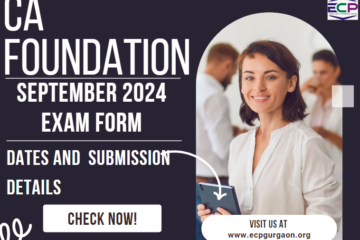 CA Foundation Sept 2024 Exam Form Submission Details