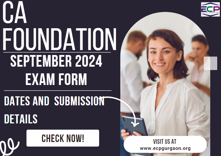 CA Foundation Sept 2024 Exam Form Submission Details