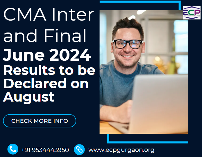 CMA Inter and Final Results June 2024 to be Declared on August