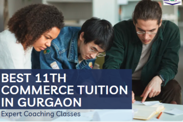 Best 11th Commerce Tuition in Gurgaon Expert Coaching Classes