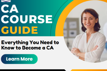 CA Course Guide Everything You Need to Know to Become a CA