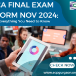 CA Final Exam Form Nov 2024 Everything You Need to Know