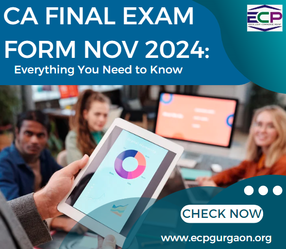 CA Final Exam Form Nov 2024 Everything You Need to Know