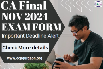 CA Final Nov 2024 Exam Form Important Deadline Alert