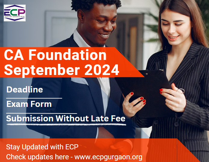 CA Foundation 2024 Deadline for Exam Form Without Late Fee