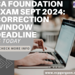 CA Foundation Exam Sept 2024 Correction Window Deadline is Today