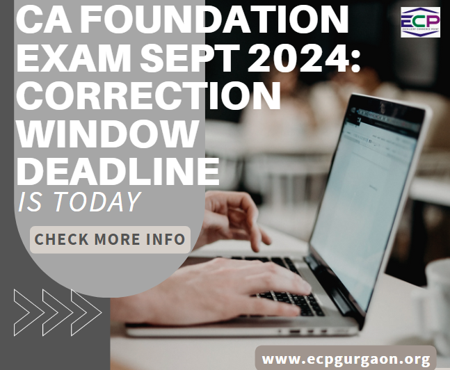 CA Foundation Exam Sept 2024 Correction Window Deadline is Today