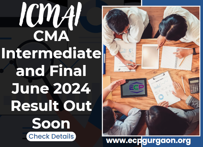 ICMAI CMA Intermediate and Final June 2024 Result Out Soon