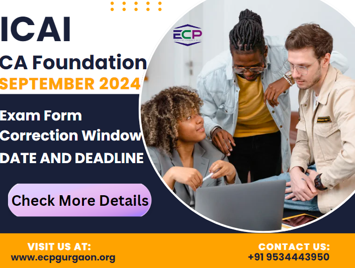 September 2024 CA Foundation Exam Form Correction Window